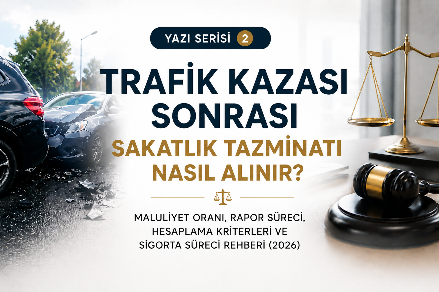 Trafik Kazası Sonrası Sakatlık Tazminatı Nasıl Alınır? (2026)